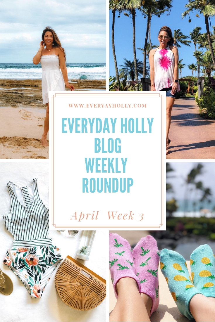 Everyday Holly Blog Weekly Roundup – April Week 3