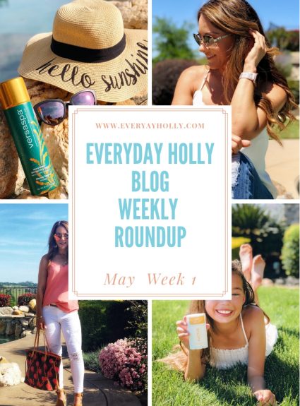 Everyday Holly Blog Weekly Roundup – May Week 1