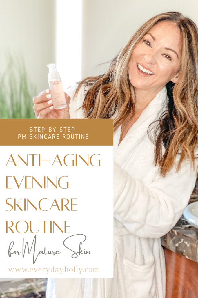 The Best Over 40 Anti Aging Night Time Routine - Everyday Holly