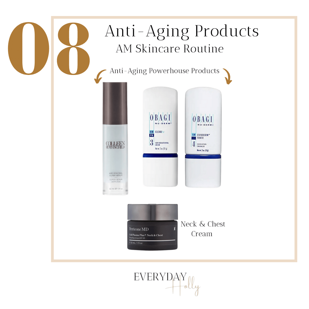 Anti Aging Products | Over 40 Skincare

morning routine, womens skincare, colleen rothschild, colleen rothschild anyi-aging cream, obagi skincare, obagi brightening cream, obagi exfoliating moisturizer, perricone MD neck & chest cream 