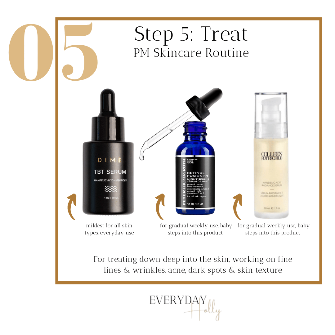 step by step night time routine, step five, treat, treat the skin, anti aging, dime t.b.t. serum, peter thomas roth retinol serum, colleen rothschild mandalic acid radiance serum 