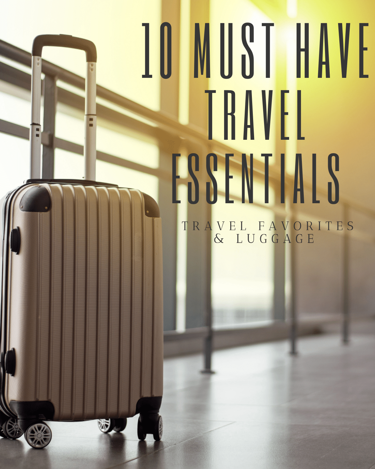 blog feature image, travel must haves, essentials and luggage, travel favorites, blog image 