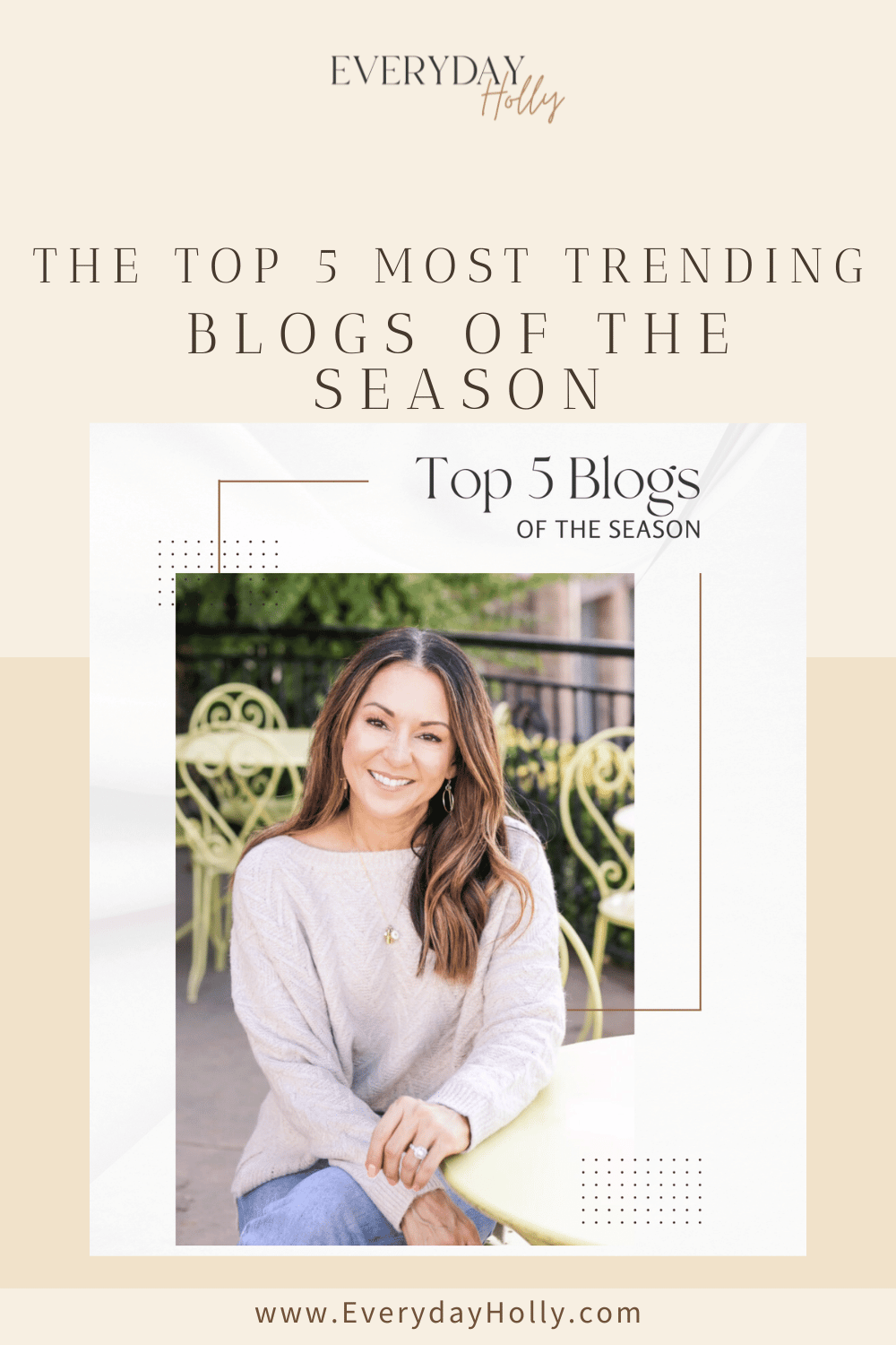 Top 5 Most Trending Blogs This Season! - Everyday Holly