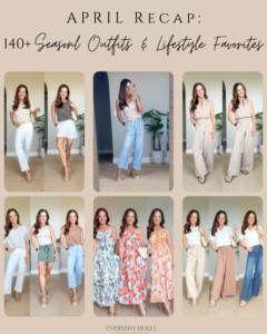 April Style Recap: 140+ Seasonal Outfits & Lifestyle Favorites
