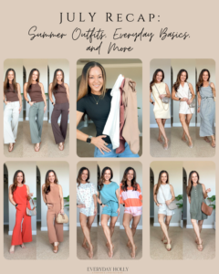 July Style Recap: Summer Outfits, Everyday Basics, & More